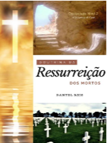 Capa do livro 'Doutrina da Ressurreição dos Mortos' de Danyel Reis. A imagem mostra um túmulo vazio, uma cruz brilhante e um cemitério com cruzes brancas. O título está no centro e o nome do autor na parte inferior.