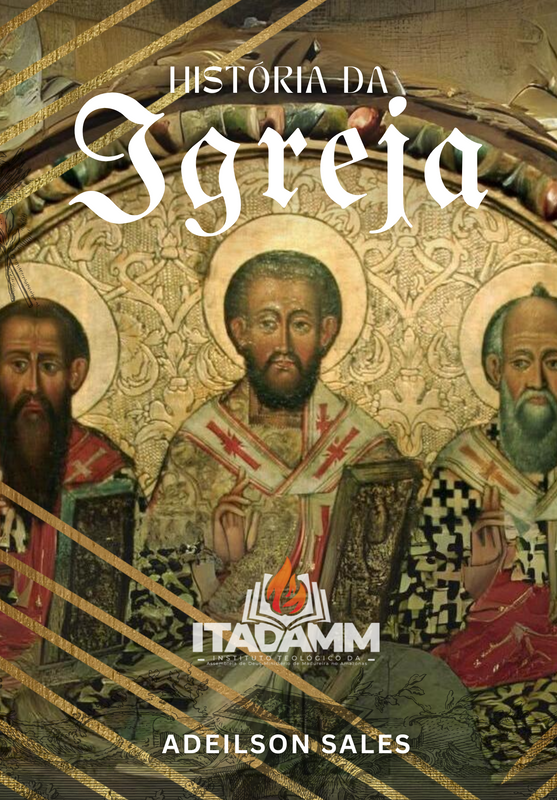 Capa do livro 'História da Igreja' de Adeilson Sales. A imagem mostra uma ilustração de figuras religiosas históricas. O título está no topo, o logotipo do ITADAMM no centro e o nome do autor na parte inferior.