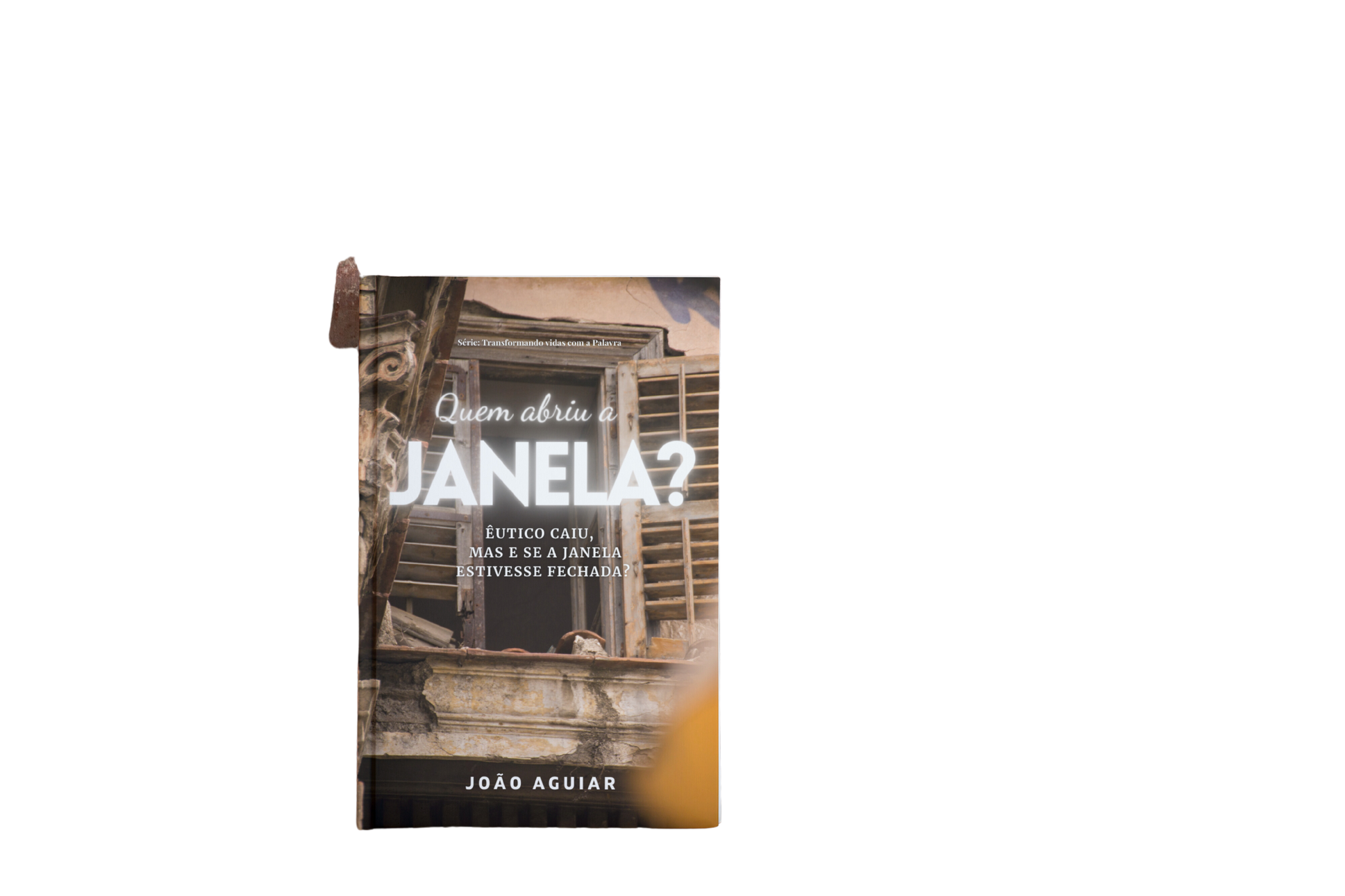 Capa do livro 'Quem abriu a Janela? Êutico caiu, mas e se a janela estivesse fechada?' de João Aguiar. A imagem mostra uma janela aberta em um prédio antigo. O título está no centro e o nome do autor na parte inferior.