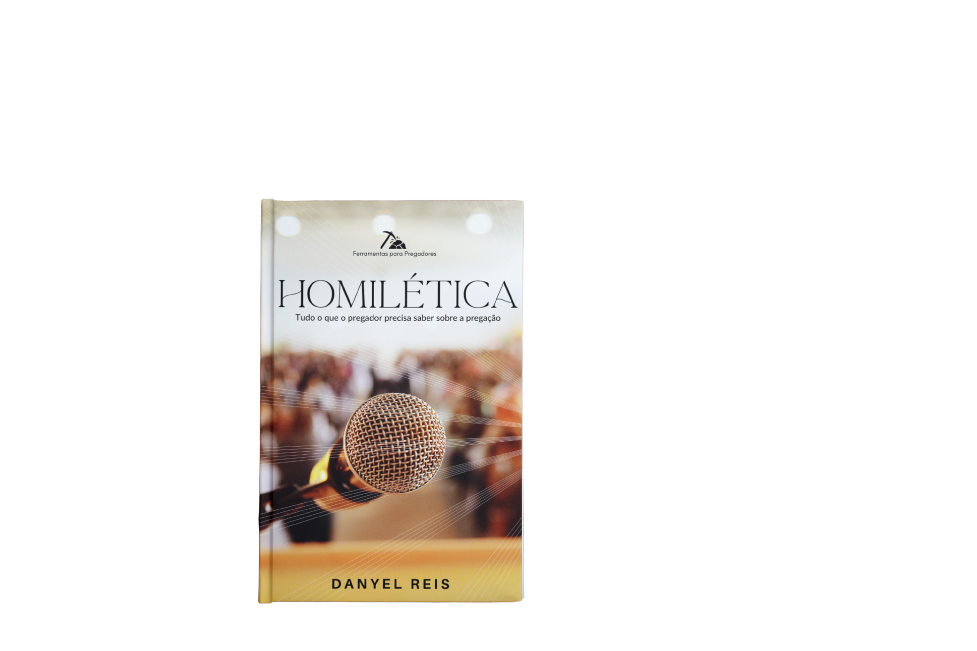 Capa do livro 'Homilética: Tudo o que o pregador precisa saber sobre a pregação' de Danyel Reis. A imagem mostra um microfone em destaque com uma plateia desfocada ao fundo. O título está no topo e o nome do autor na parte inferior.